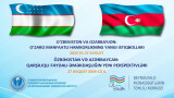 В Ташкенте состоится онлайн-конференция «Узбекистан и Азербайджан: новые перспективы взаимовыгодного сотрудничества»