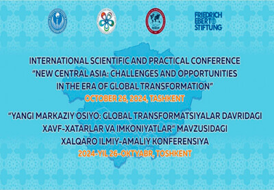 Tashkent to host international scientific and practical conference “New Central Asia: Challenges and Opportunities in the Era of Global Transformation”