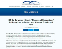 IGE Co-Convenes Historic “Dialogue of Declarations” in Uzbekistan to Protect and Advance Freedom of Faith   IGE Co-Convenes Historic “Dialogue of Declarations” in Uzbekistan to Protect and Advance Freedom of Faith